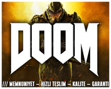 DOOM + KORUMA + HIZLI TESLİM + GARANTİ