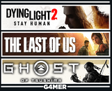 Last of Us 1 + Dying Light 2 + Ghost of Tsushima