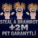 STEAL A BRAINROT +2M GARANTILI RANDOM PET STEAL A BRAINROT +2M GARANTILI RANDOM PET