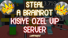 Steal a brainrot kisiye ozel vip server