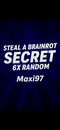Steal A Brainrot Random Secret 6X Steal A Brainrot Random Secret 6X