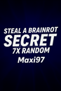 Steal A Brainrot Random Secret 6X Steal A Brainrot Random Secret 6X