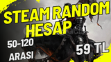 STEAM 50-120 ARASI RANDOM HESAP