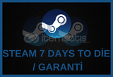 ✔ STEAM 7 DAYS TO DİE / GARANTİ ✔