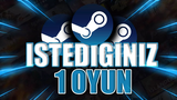 Steam istediğiniz 1 oyun