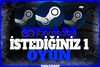 ⚡STEAM İSTEDİĞİNİZ 1 OYUN + GARANTİ⚡