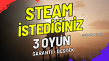 STEAM İSTEDİĞİNİZ 3 OYUN [GARANTİLİ]