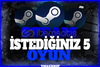 ⚡STEAM İSTEDİĞİNİZ 5 OYUN + GARANTİ⚡