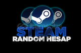 STEAM RANDOM HESAP