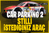 ( STİL ) CarParking2 İstediğiniz Stilli Araç