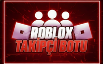 TAKİPÇİ BOT | ROBLOX