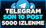 TELEGRAM SON 10 POST 5.000 GÖRÜNTÜLENME