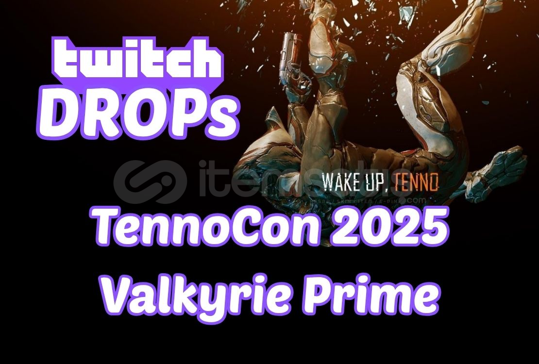 TennoCon 2025 + Valkyrie Prime | Twitch Drops TennoCon 2025 + Valkyrie Prime | Twitch Drops