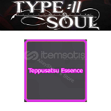 Teppusatsu Essence [Type Soul]