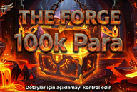 THE FORGE | 100K PARA KASMA | HIZLI TESLIM