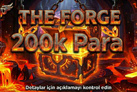 THE FORGE | 200K PARA KASMA | HIZLI TESLIM