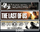 The Last of Us 1 + Wukong + GHOST OF TSUSHİMA