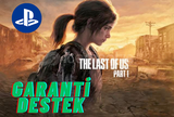 THE LAST OF US PART 1 PS5 - SÜRESİZ GARANTİ