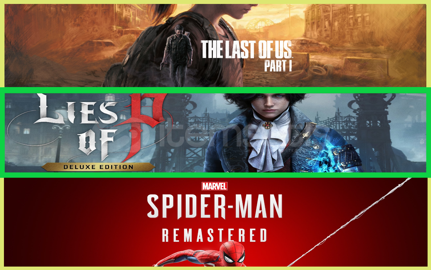 The Last of Us Part I + Lies Of P + Spider R. The Last of Us Part I + Lies Of P + Spider R.