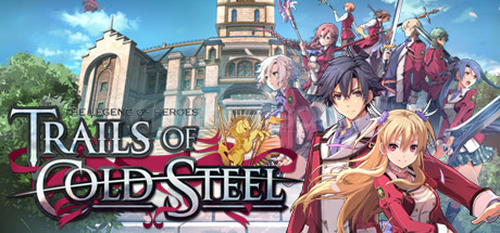 The Legend of Heroes: Trails of Cold Steel The Legend of Heroes: Trails of Cold Steel