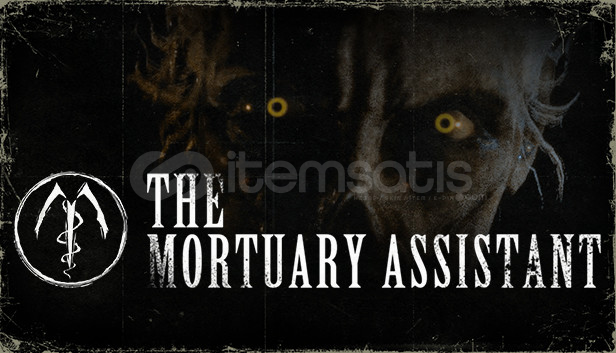 The Mortuary Assistant + ÖMÜR BOYU GARANTİ The Mortuary Assistant + ÖMÜR BOYU GARANTİ