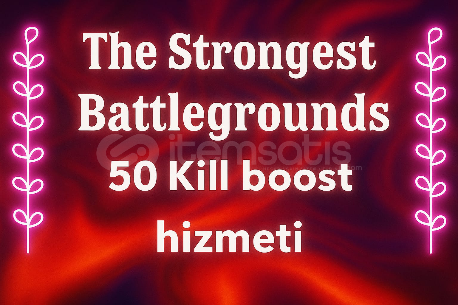 THE STRONGEST BATTLEGROUNDS 50 KİLL BOOST THE STRONGEST BATTLEGROUNDS 50 KİLL BOOST