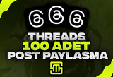 ✨Threads 100 Adet Post Paylaşma!