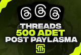✨Threads 500 Adet Post Paylaşma!