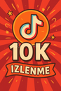 TİK TOK 10 K İZLENME  TİK TOK 10 K İZLENME