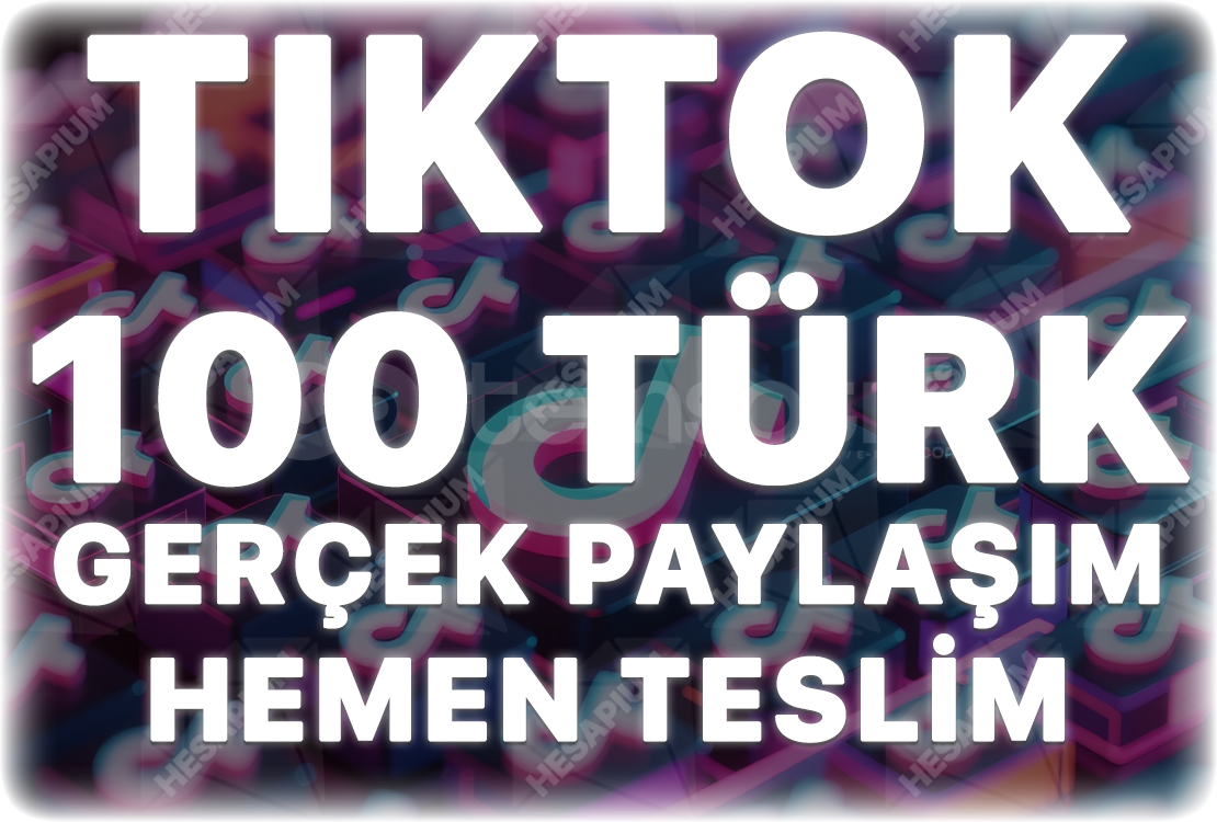 TikTok 100 Organik Türk Paylaşım TikTok 100 Organik Türk Paylaşım