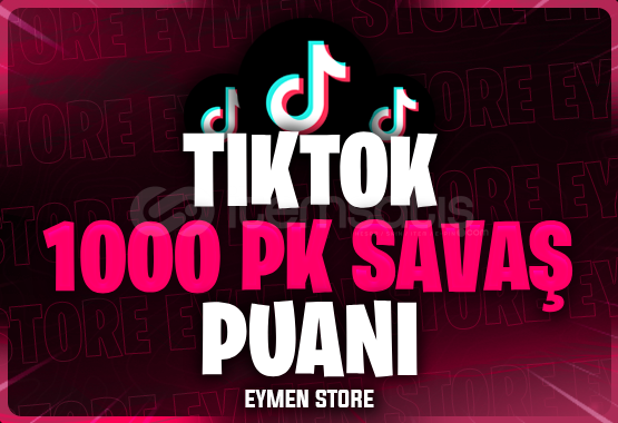 ⭐TİKTOK 1000 PK SAVAŞ PUANI ⭐TİKTOK 1000 PK SAVAŞ PUANI