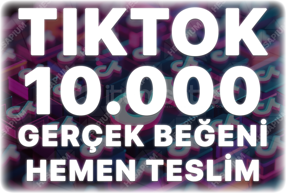 TikTok 10.000 Gerçek Beğeni - Keşfet Etkili TikTok 10.000 Gerçek Beğeni - Keşfet Etkili