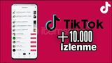 Tiktok 10.000 İzlenme 