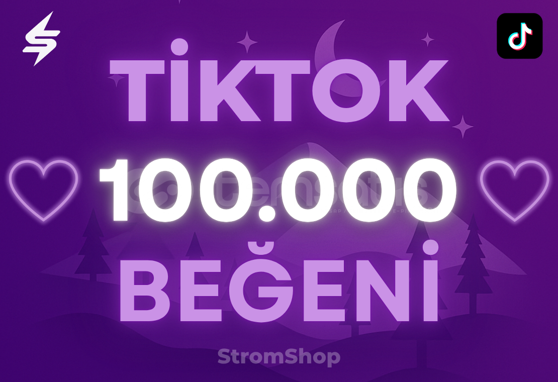 TİKTOK 100.000 BEĞENİ | GARANTİ TİKTOK 100.000 BEĞENİ | GARANTİ