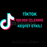 TİKTOK 100.000 İZLENME KEŞFET ETKİLİ 