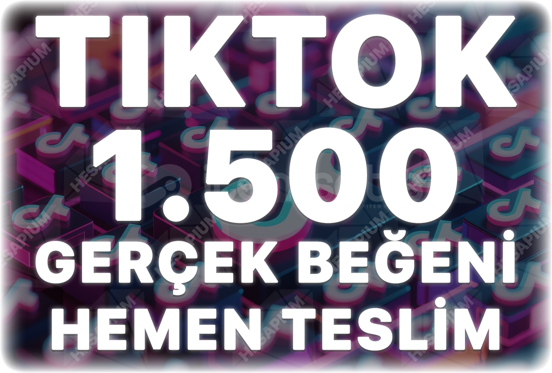 TikTok 1.500 Gerçek Beğeni - Keşfet Etkili TikTok 1.500 Gerçek Beğeni - Keşfet Etkili