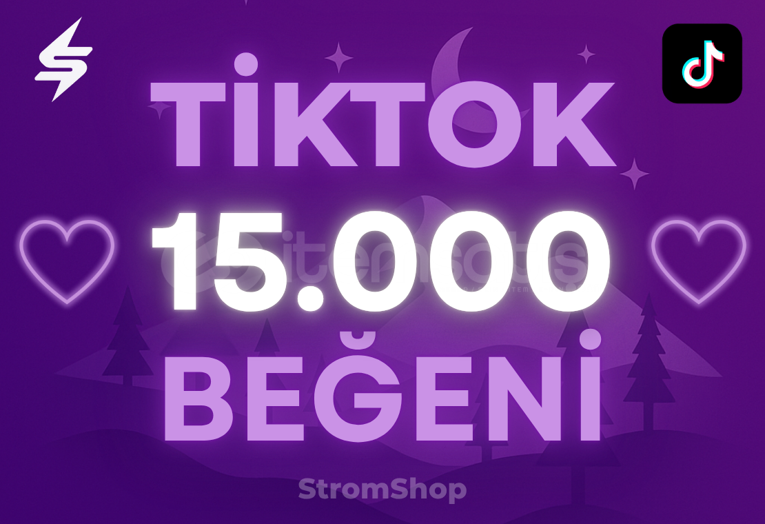 TİKTOK 15.000 BEĞENİ | GARANTİLİ TİKTOK 15.000 BEĞENİ | GARANTİLİ