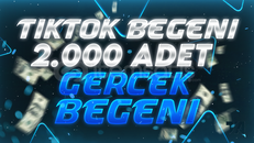 TİKTOK 2000 GERÇEK BEĞENİ