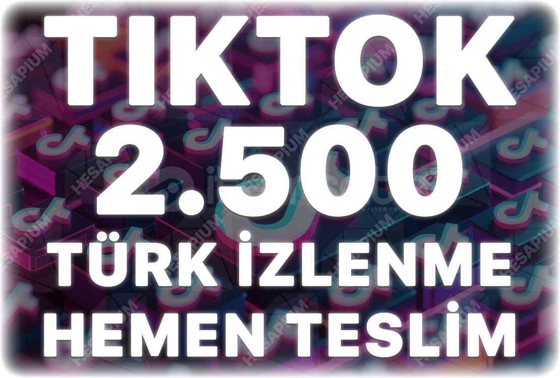 TikTok 2.500 Organik Türk İzlenme TikTok 2.500 Organik Türk İzlenme