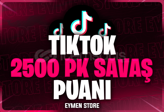 ⭐TİKTOK 2500 PK SAVAŞ PUANI ⭐TİKTOK 2500 PK SAVAŞ PUANI