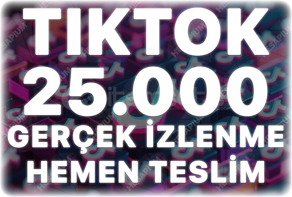 TikTok 25.000 Gerçek İzlenme - Keşfet Etkili TikTok 25.000 Gerçek İzlenme - Keşfet Etkili
