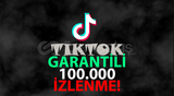 TIKTOK 30 GÜN GARANTİLİ 100.000 IZLENME!