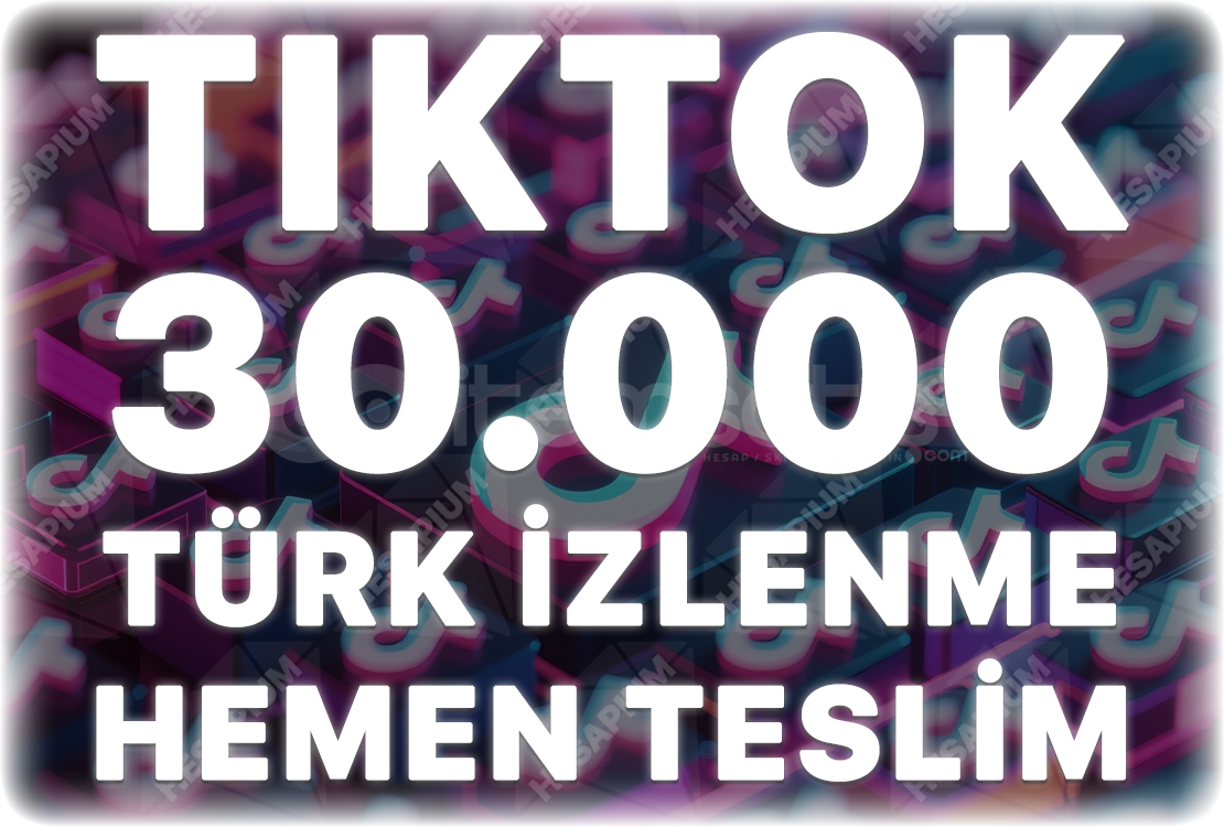 TikTok 30.000 Organik Türk İzlenme TikTok 30.000 Organik Türk İzlenme