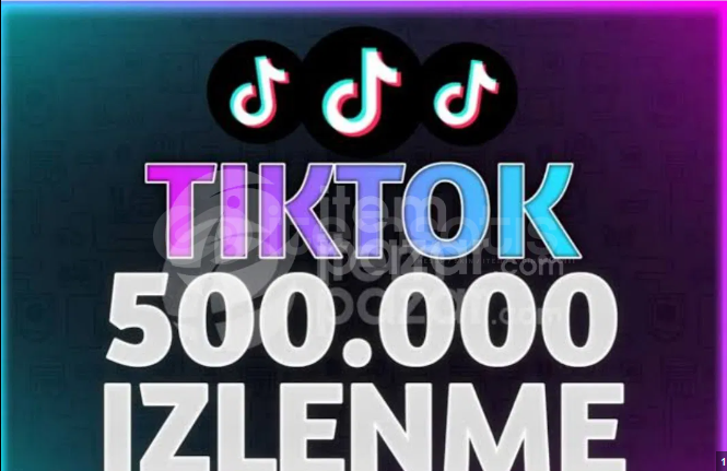 TİKTOK 500 BİN İZLENME TİKTOK 500 BİN İZLENME