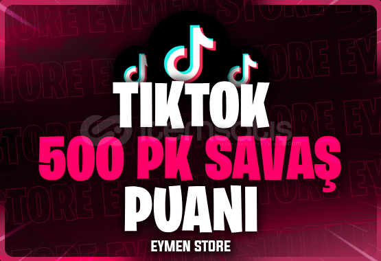 ⭐TİKTOK 500 PK SAVAŞ PUANI ⭐TİKTOK 500 PK SAVAŞ PUANI