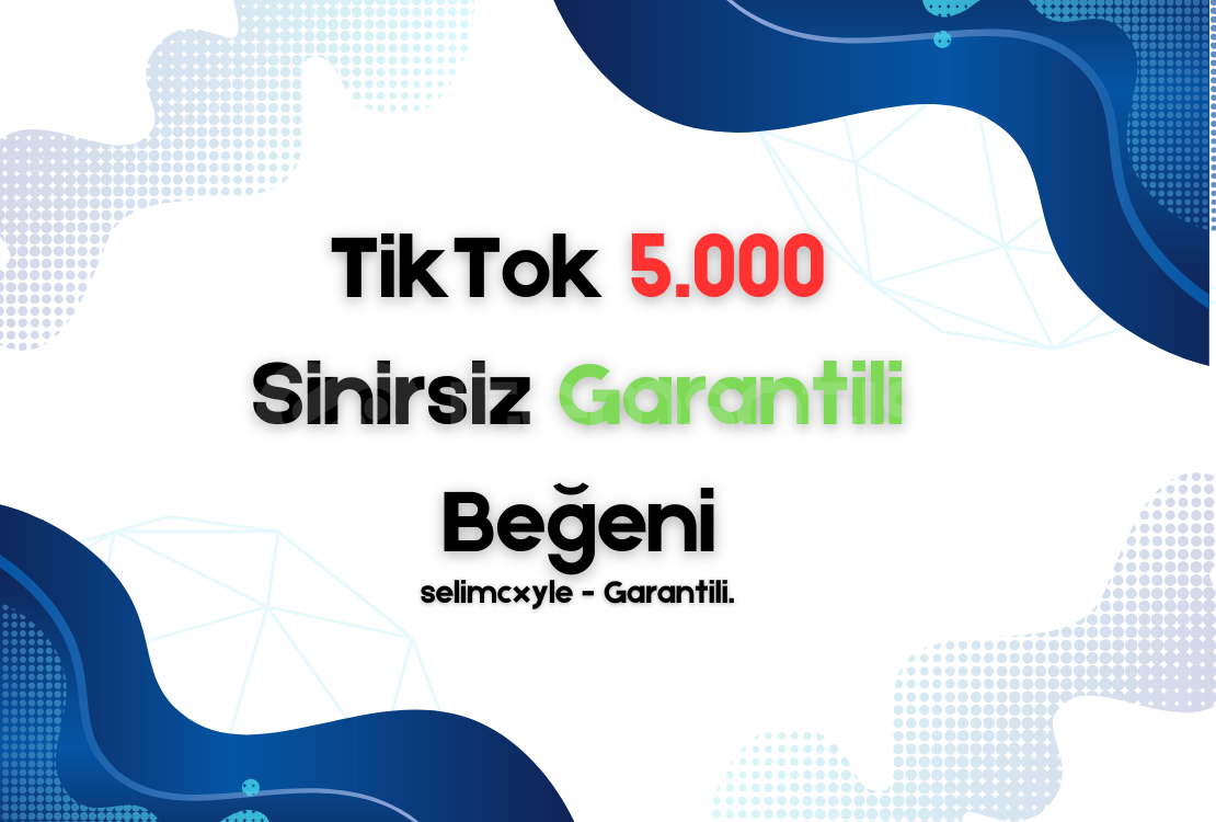TikTok 5000 Garantili Beğeni ♻️ ÖBG TikTok 5000 Garantili Beğeni ♻️ ÖBG