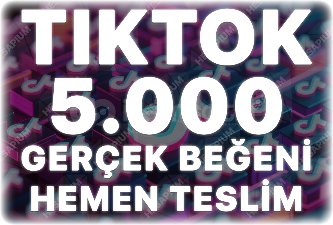TikTok 5.000 Organik Beğeni - Keşfet Etkili TikTok 5.000 Organik Beğeni - Keşfet Etkili