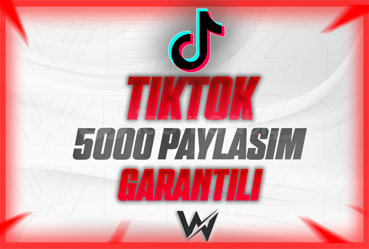 TIKTOK 5000 PAYLAŞIM GARANTİLİ TIKTOK 5000 PAYLAŞIM GARANTİLİ