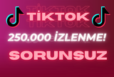 TİKTOK 250.000 İZLENME SORUNSUZ!!! HIZLI&GÜVENLİ