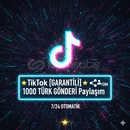 TikTok [GARANTİLİ] 1000 TÜRK GÖNDERİ Paylaşım